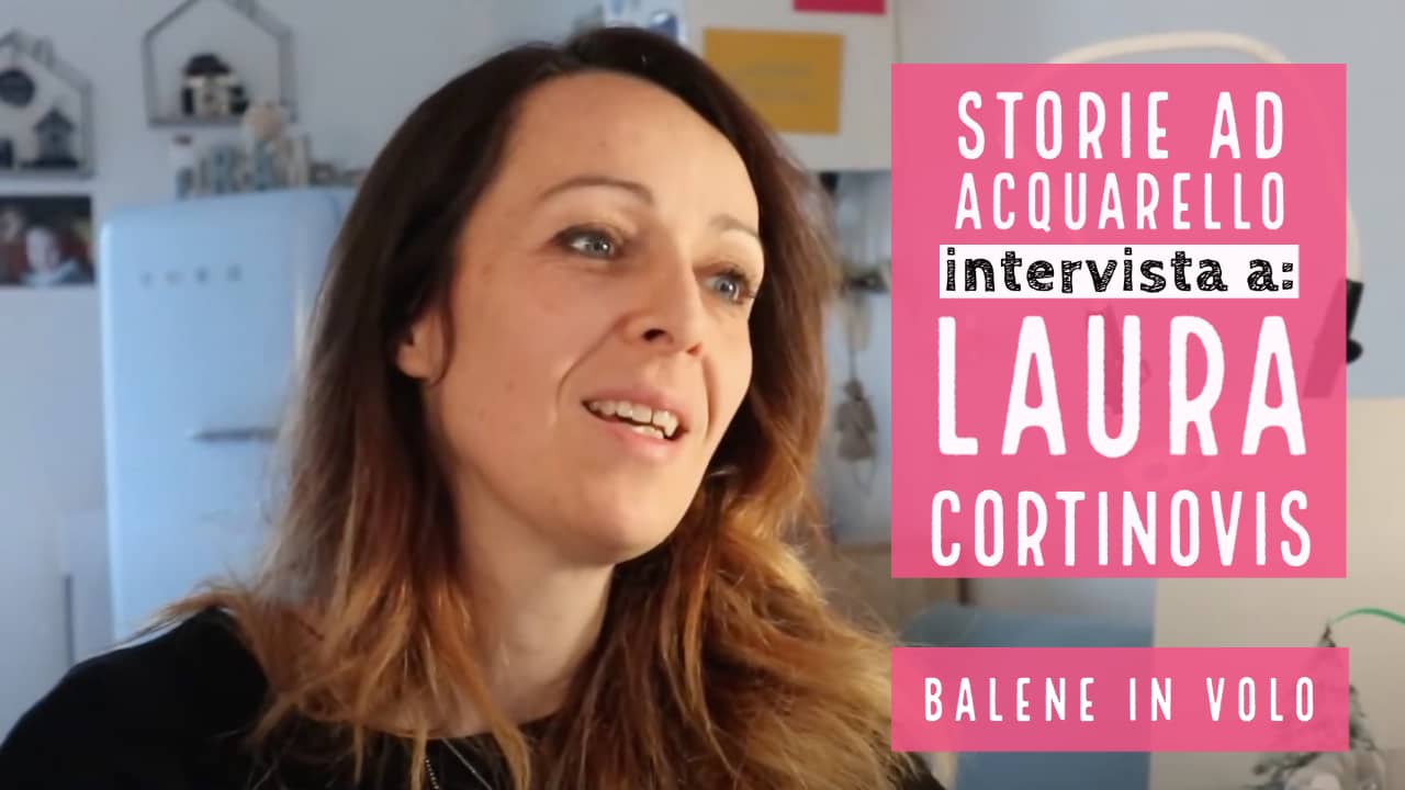 Laura Cortinovis | Storie ad Acquarello