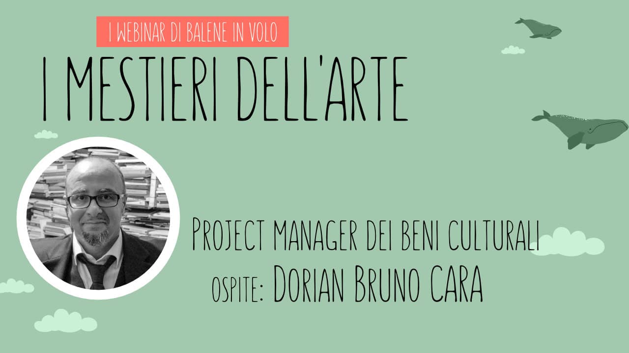 Come diventare Project manager dei beni culturali con Dorian Bruno Cara